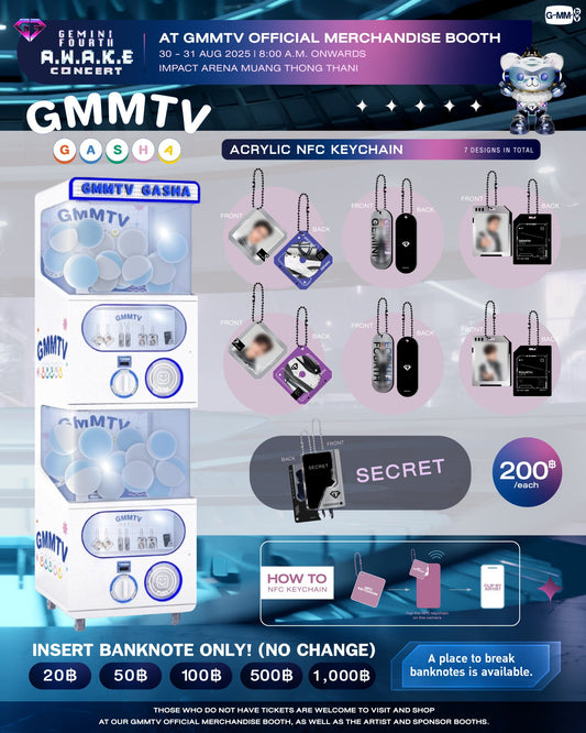 【GEMINI FOURTH A.W.A.K.E CONCERT】GMMTV GASHA
ACRYLIC NFC KEYCHAIN 7 DESIGNS IN TOTAL